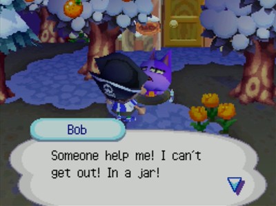 Bob: Someone help me! I can't get out! In a jar!