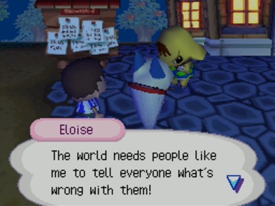 Eloise: The world needs people like me to tell everyone what's wrong with them!