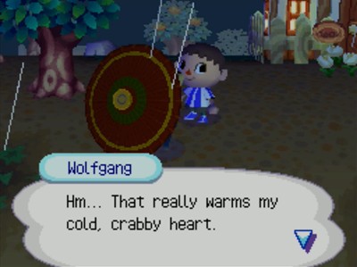 Wolfgang: Hm... That really warms my cold, crabby heart.