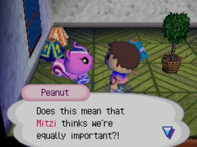 Peanut: Does this mean that Mitzi thinks we're equally important?!