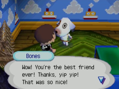 Bones: Wow! You're the best friend ever! Thanks, yip yip! That was so nice!