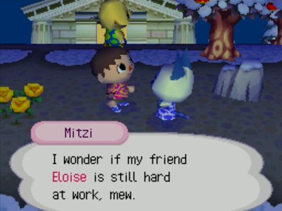 Mitzi: I wonder if my friend Eloise is still hard at work, mew.