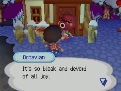 Octavian: It's so bleak and devoid of all joy.