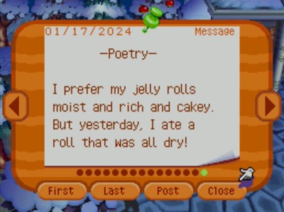 -Poetry- I prefer my jelly rolls moist and rich and cakey. But yesterday, I ate a roll that was all dry!