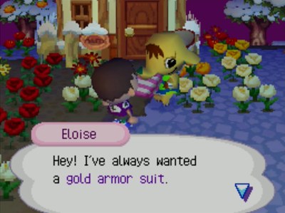Eloise: Hey! I've always wanted a gold armor suit.