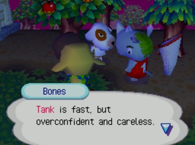 Bones: Tank is fast, but overconfident and careless.