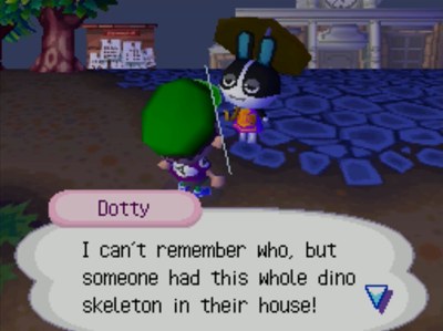 Dotty: I can't remember who, but someone had this whole dino skeleton in their house!