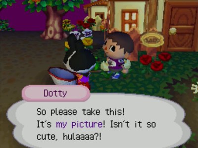 Dotty: So please take this! It's my picture! Isn't it so cute, hulaaaa?!