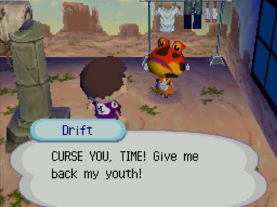 Drift: CURSE YOU, TIME! Give me back my youth!