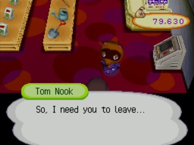 Tom Nook: So, I need you to leave...