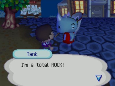 Tank: I'm a total ROCK!