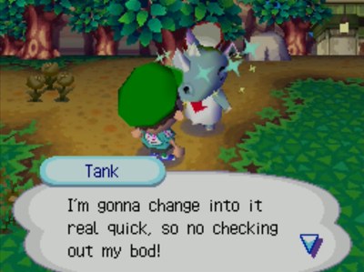 Tank: I'm gonna change into it real quick, so no checking out my bod!