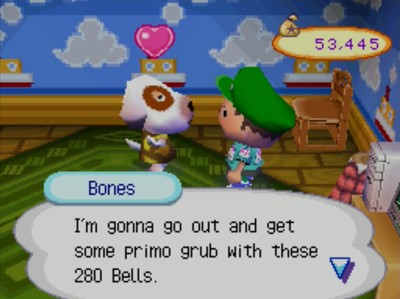 Bones: I'm gonna go out and get some primo grub with these 280 bells.