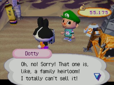 Dotty: Oh, no! Sorry! That one is, like, a family heirloom! I totally can't sell it!
