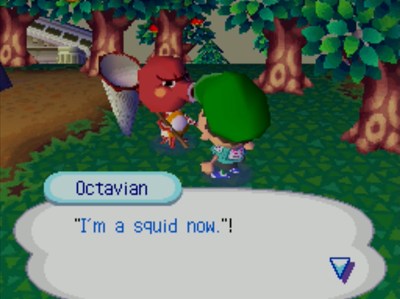 Octavian: I'm a squid now!