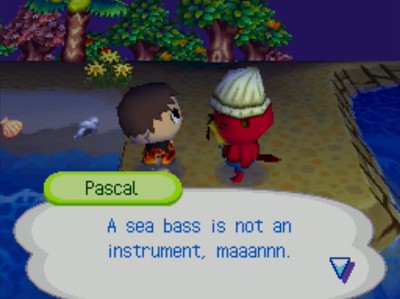 Pascal: A sea bass is not an instrument, maaannn.