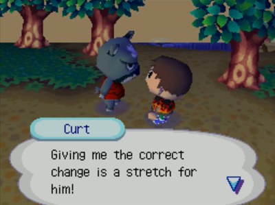 Curt: Giving me the correct change is a stretch for him!