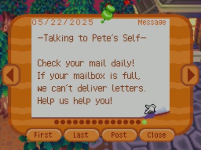 -Talking to Pete's Self- Check your mail daily! If your mailbox is full, we can't deliver letters. Help us help you!