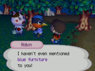 Robin: I haven't even mentioned blue furniture to you!