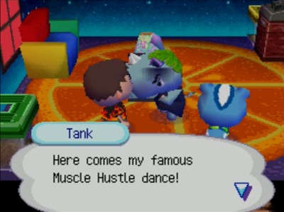 Tank: Here comes my famous Muscle Hustle dance!