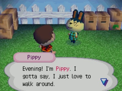 Pippy: Evening! I'm Pippy. I gotta say, I just love to walk around.