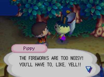 Pippy: THE FIREWORKS ARE TOO NOISY! YOU'LL HAVE TO, LIKE, YELL!