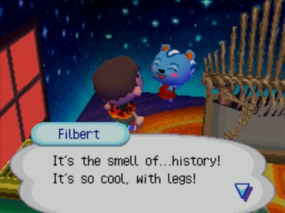 Filbert: It's the smell of...history! It's so cool, with legs!