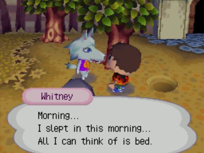 Whitney: Morning... I slept in this morning... All I can think of is bed.