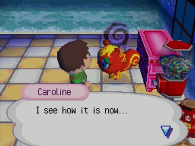 Caroline: I see how it is now...