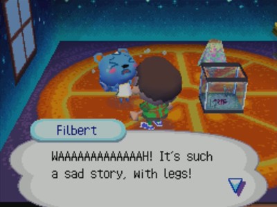 Filbert: WAAAAAAAAAAAAAH! It's such a sad story, with legs!