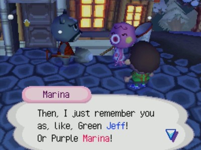 Marina: Then, I just remember you as, like, Green Jeff! Or Purple Marina!
