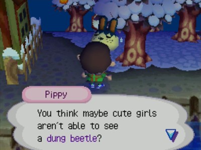 Pippy: You think maybe cute girls aren't able to see a dung beetle?