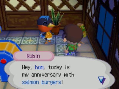Robin: Hey, hon, today is my anniversary with salmon burgers!