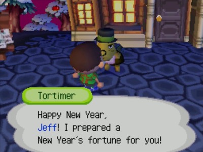 Tortimer: Happy New Year, Jeff! I prepared a New Year's fortune for you!