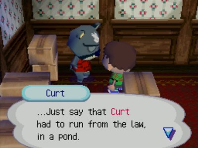 Curt: ...Just say that Curt had to run from the law, in a pond.
