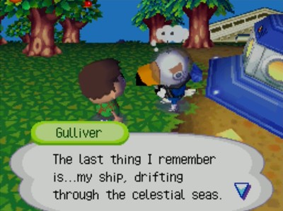 Gulliver: The last thing I remember is...my ship, drifting through the celestial seas.