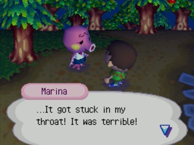 Marina: ...It got stuck in my throat! It was terrible!