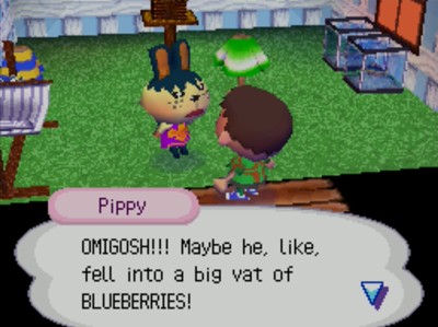 Pippy: OMIGOSH!!! Maybe he, like, fell into a big vat of BLUEBERRIES!