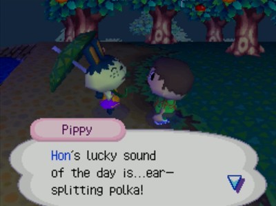 Pippy: Hon's lucky sound of the day is...ear-splitting polka!