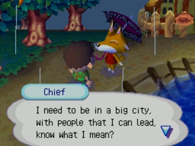 Chief: I need to be in a big city, with people that I can lead, know what I mean?