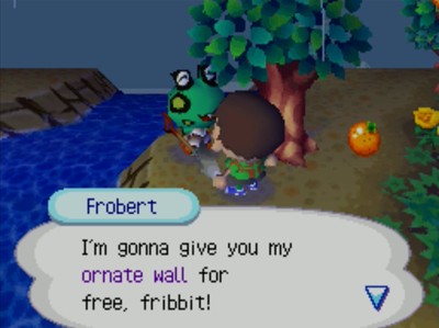 Frobert: I'm gonna give you my ornate wall for free, fribbit!