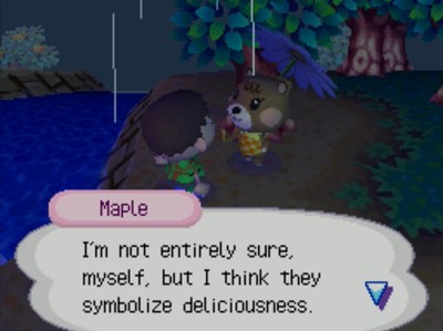 Maple: I'm not entirely sure, myself, but I think they symbolize deliciousness.