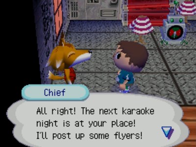 Chief: All right! The next karaoke night is at your place! I'll post up some flyers!