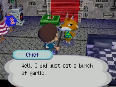 Chief: Well, I did just eat a bunch of garlic.