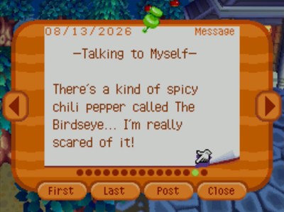 -Talking to Myself- There's a kind of spicy chili pepper called The Birdseye... I'm really scared of it!
