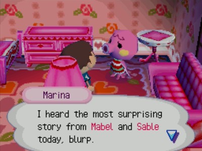 Marina: I heard the most surprising story from Mabel and Sable today, blurp.