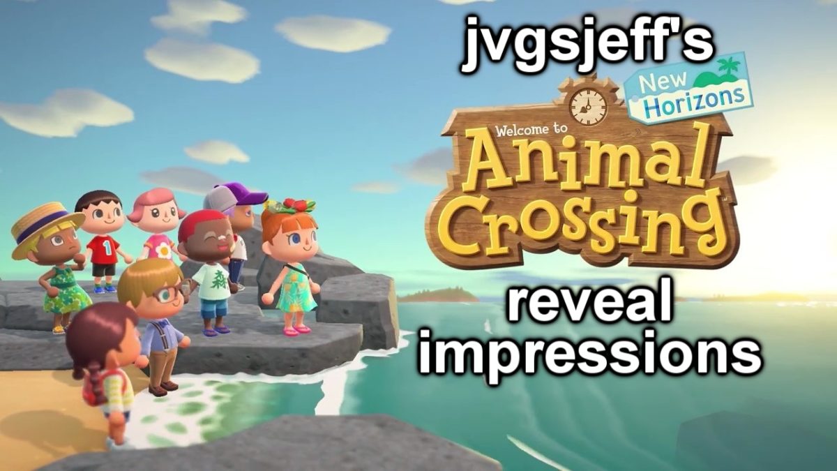 jvgsjeff's Animal Crossing: New Horizons Reveal Impressions