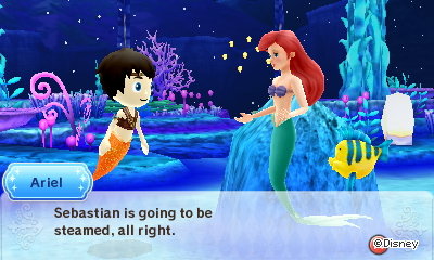 Ariel: Sebastian is going to be steamed, all right.
