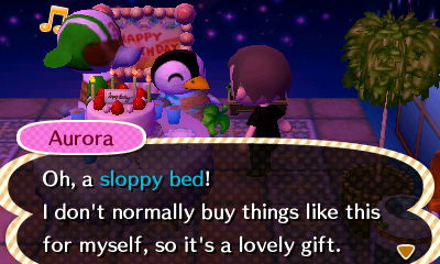 Giving Aurora a sloppy bed for her birthday.