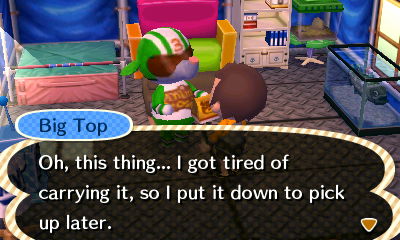 Big Top: I got tired of carrying it.